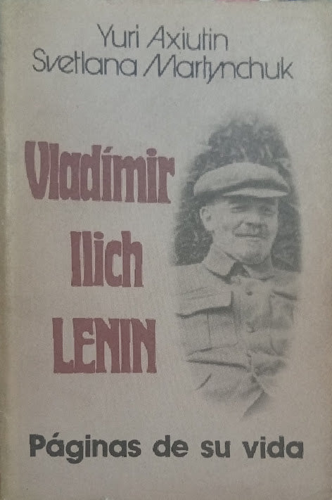 Vladimir Ilich Lenin: Páginas de su vida