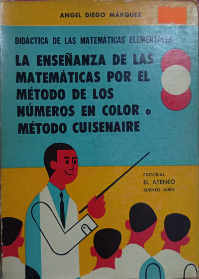 La enseñanza de las matemáticas por el método de los números en color o método Cuisenaire