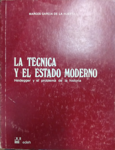 La técnica y el Estado moderno: Heidegger y el problema de la historia