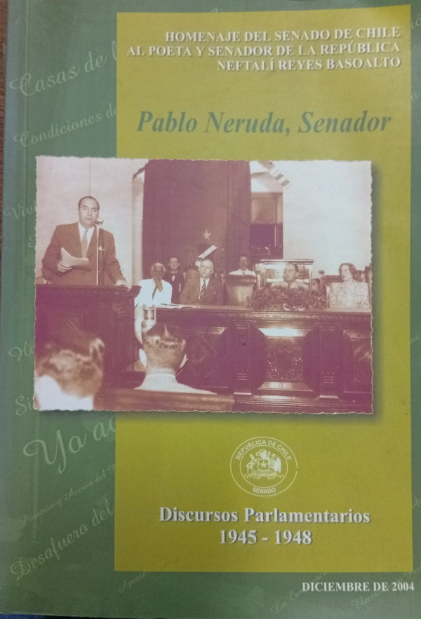Pablo Neruda, Senador: Discursos parlamentarios 1945-1948