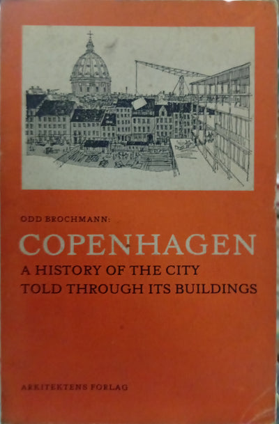 Copenhagen: A History of the City Told Through Its Buildings
