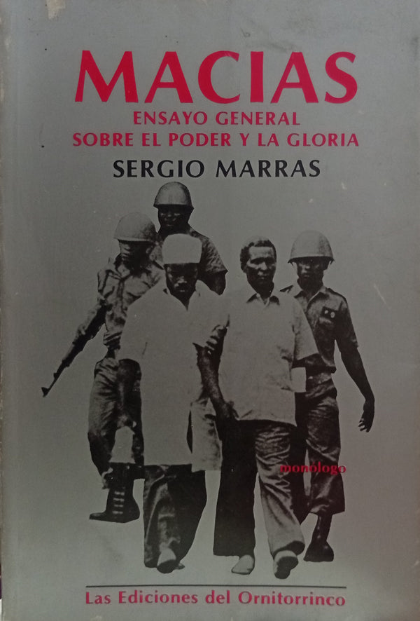 Macías. Ensayo general sobre el poder y la gloria