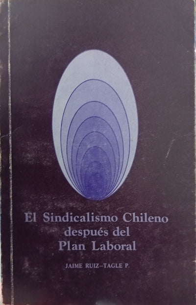 El sindicalismo chileno después del Plan Laboral