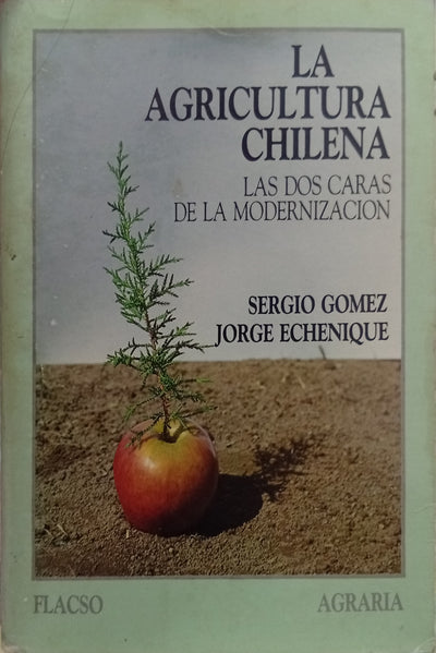 La agricultura chilena: las dos caras de la modernización