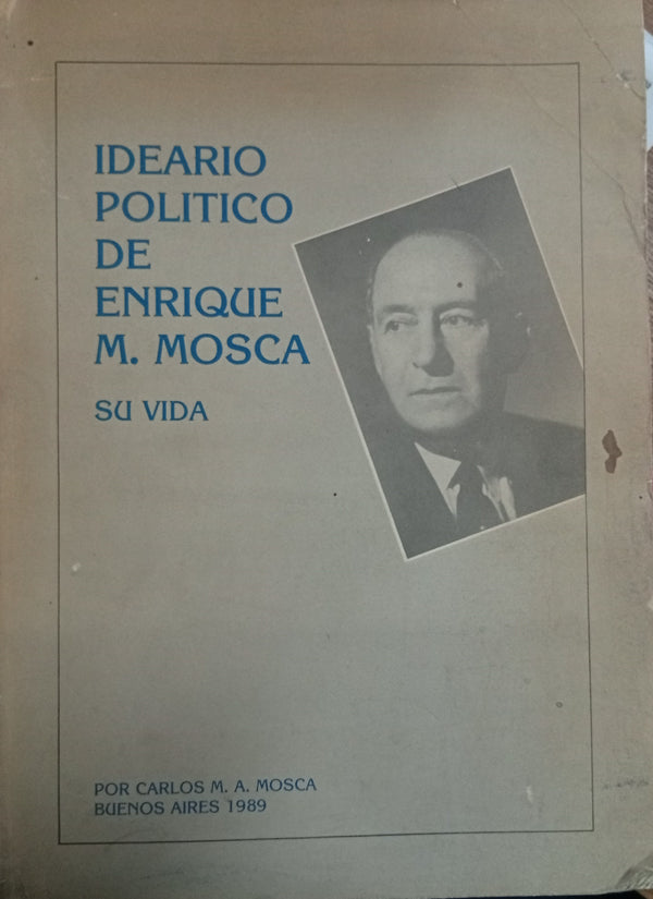 Ideario político de Enrique M. Mosca: Su vida