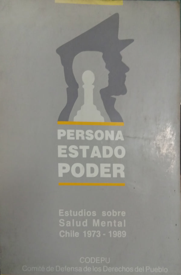 Persona, Estado, Poder: Estudios sobre Salud Mental Chile 1973-1989