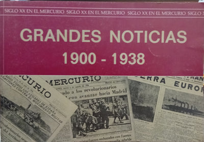 Grandes Noticias 1900–1938