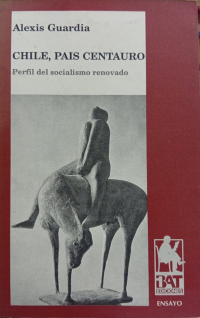 Chile, país centauro: Perfil del socialismo renovado