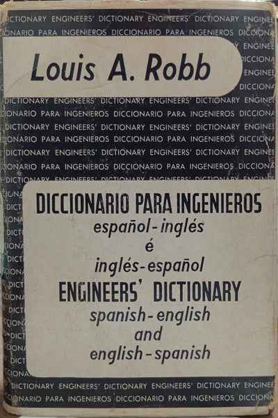 Diccionario para ingenieros: español-inglés e inglés-español / Engineers’ Dictionary: Spanish-English and English-Spanish