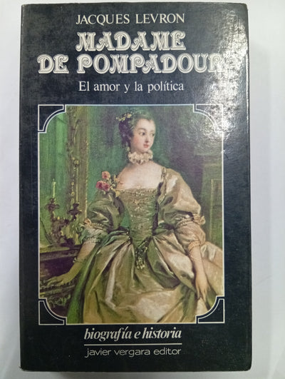 Madame de Pompadour: El amor y la política