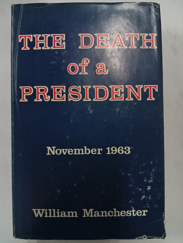 The Death of a President: November 1963