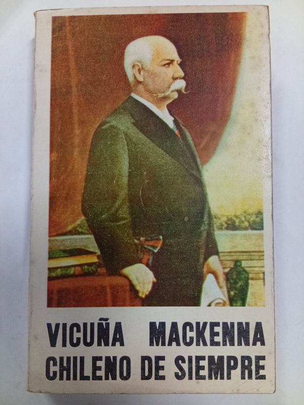 Vicuña Mackenna: chileno de siempre