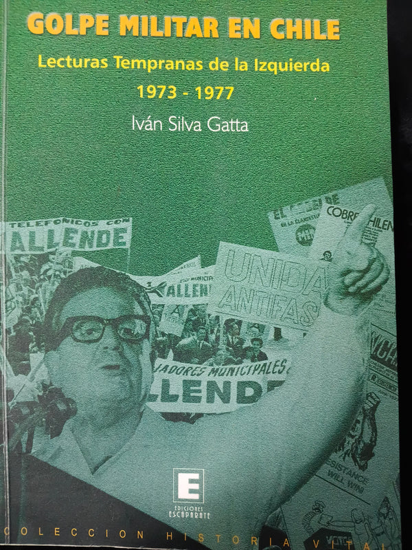 Golpe militar en Chile Lecturas de la izquierda 1973-1977