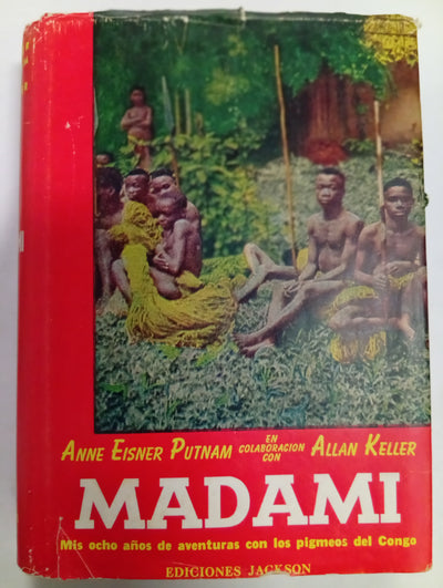 Madami: Mis ocho años de aventuras con los pigmeos del Congo
