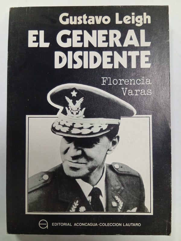 Gustavo Leigh. El general disidente