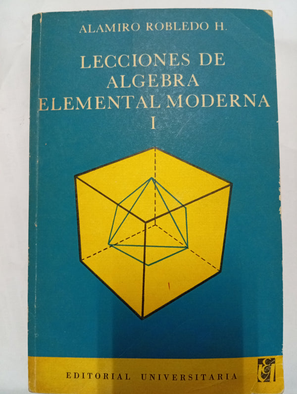 Lecciones de Álgebra Elemental Moderna I