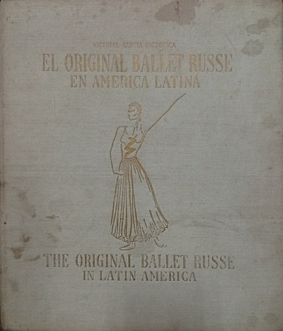 El original Ballet Russe en América Latina / The Original Ballet Russe in Latin America