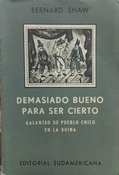 Demasiado bueno para ser cierto / Galanteo de pueblo chico / En la ruina