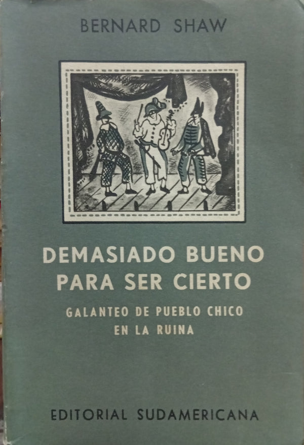 Demasiado bueno para ser cierto / Galanteo de pueblo chico / En la ruina