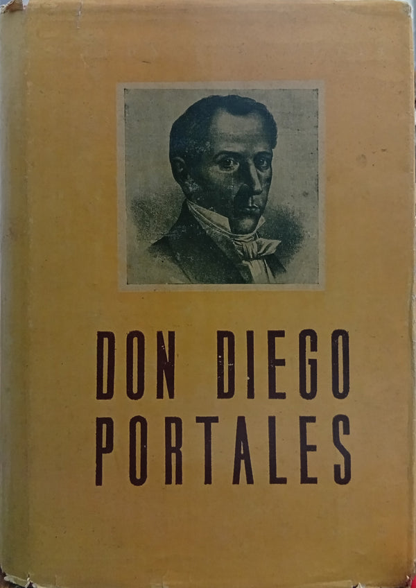 Don Diego Portales: El hombre sin concupiscencia