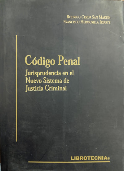 Código Penal: Jurisprudencia en el Nuevo Sistema de Justicia Criminal