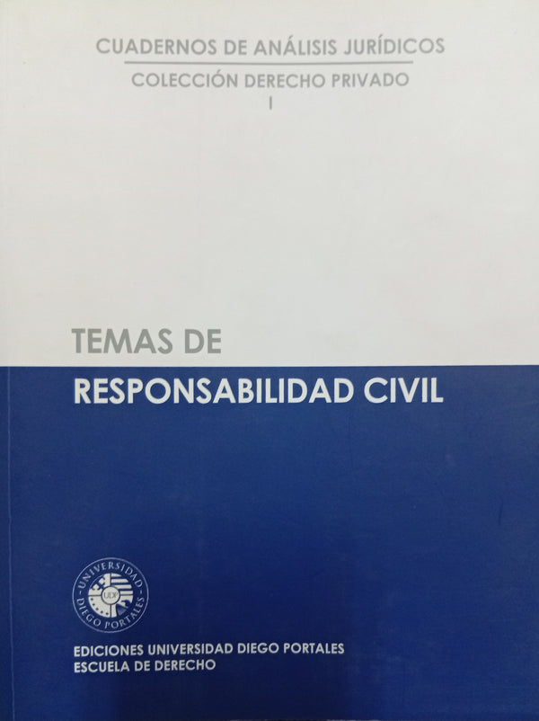 Cuadernos de Análisis Jurídico – Colección Derecho Privado N.º 1. Temas de responsabilidad civil