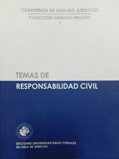 Cuadernos de Análisis Jurídico – Colección Derecho Privado N.º 1. Temas de responsabilidad civil