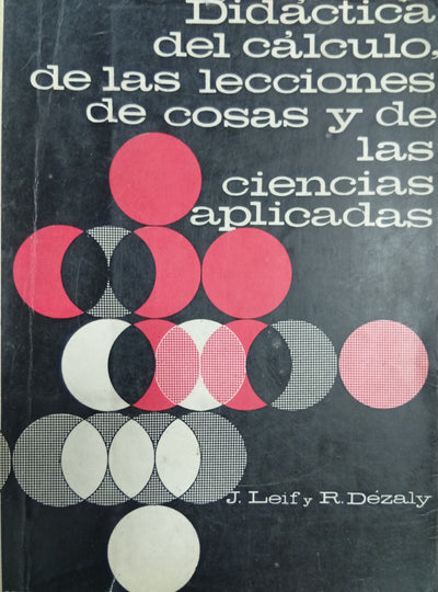 Didáctica del cálculo, de las lecciones de cosas y de las ciencias aplicadas