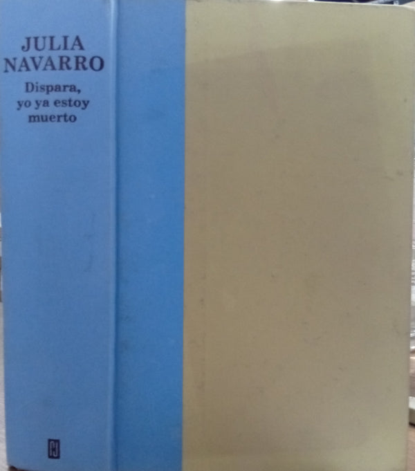 Dispara, yo ya estoy muerto