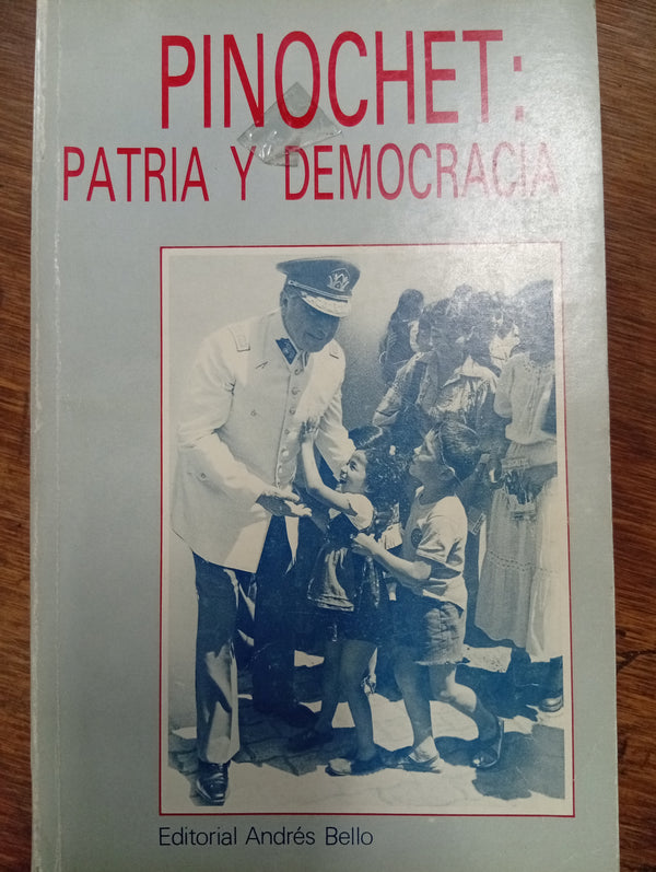 Pinochet: Patria y democracia