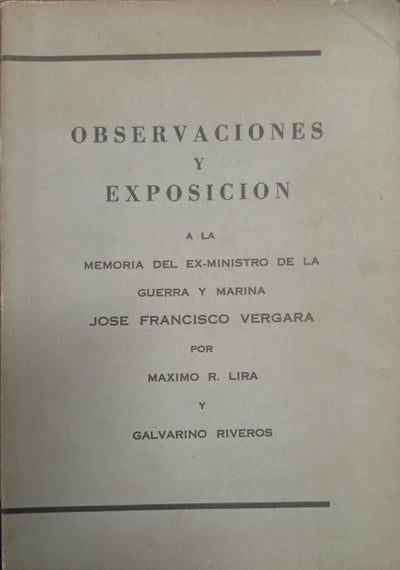 Observaciones y exposición a la Memoria del ex-Ministro de la Guerra y Marina José Francisco Vergara