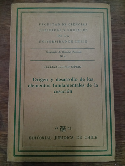 Origen y desarrollo de los elementos fundamentales de la casación