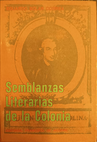 SEMBLANZAS LITERARIAS DE LA COLONIA