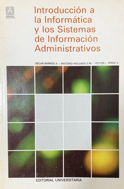 INTRODUCCIÒN A LAS INFORMÀTICAS Y LOS SISTEMAS DE INFORMACION ADMINISTRATIVOS