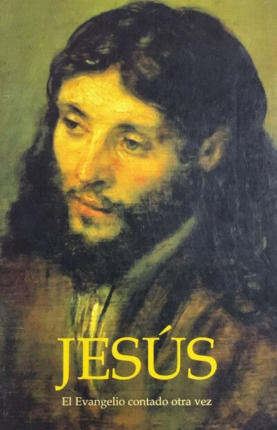 Jesús. El Evangelio Contado Otra Vez
