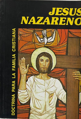 Jesús Nazareno. Doctrina para la familia cristiana