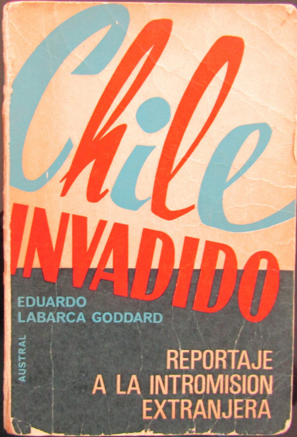 Chile invadido. Reportaje a la intromisión extranjera
