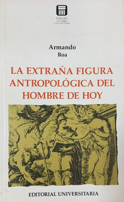 La Extraña Figura Antropológica Del Hombre Hoy
