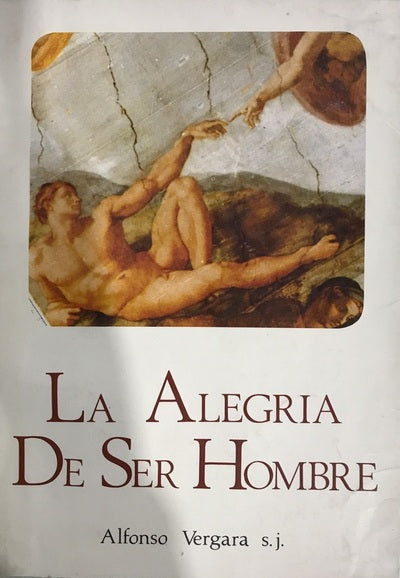 LA ALEGRÍA DE SER HOMBRE