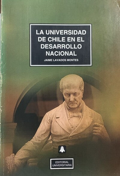 La Universidad de Chile en el desarrollo nacional (Coleccio?n Imagen de Chile) (Spanish Edition)