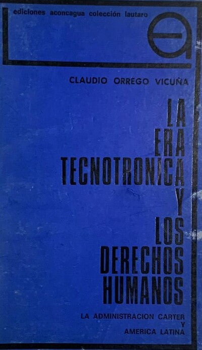La era tecnotrónica y los derechos humanos: la administración Carter y América Latina