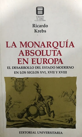 La monarquía absoluta en Europa. El desarrollo del Estado moderno en los siglos XVI, XVII y XVIII
