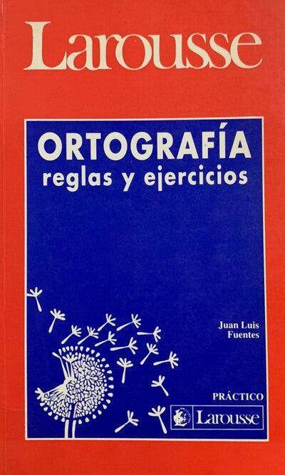 Larousse: Ortografía (Reglas y ejercicio)