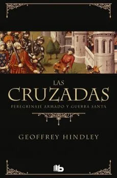 Las cruzadas: Peregrinaje armado y guerra santa