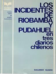 Los incidentes de Riobamba y Pudahuel: Tres diarios chilenos