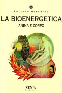 La bioenergetica. Anima e corpo