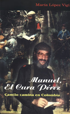MANUEL, EL CURA PÉREZ
Camilo camina en Colombia