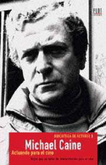 Michael Caine: Actuando para el cine