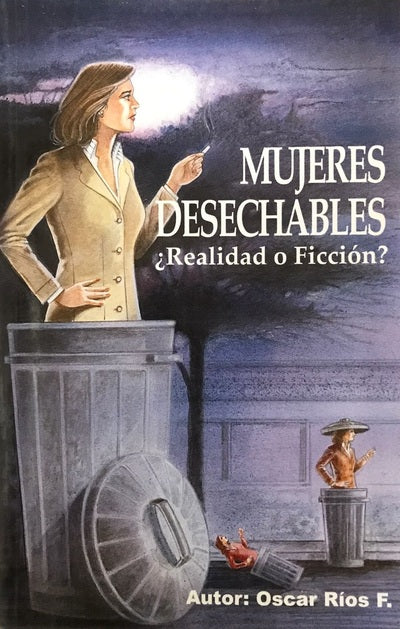 Mujeres desechables ¿Realidad o ficción?