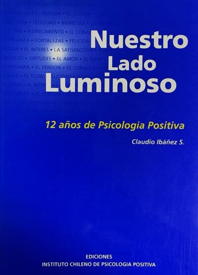 Nuestro Lado Luminoso 12 Años de Psicologia Positiva